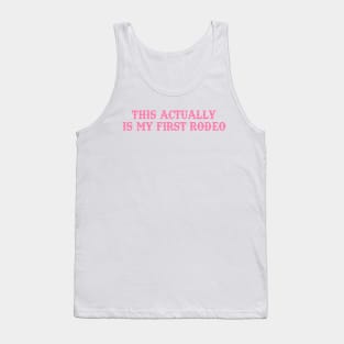 This Actually Is my First Rodeo Country Cowboy Tank Top